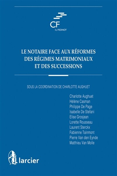 Front cover_Le notaire face aux réformes des régimes matrimoniaux et des successions