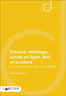Front cover_Travaux, voisinage, achats en ligne, bail et accident
