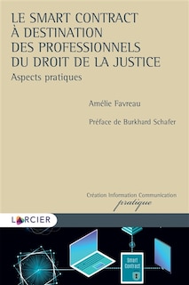 Front cover_Le smart contract à destination des professionnels du droit de la justice : aspects pratiques