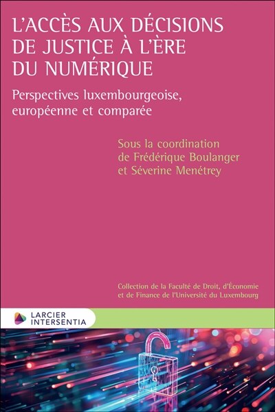 Couverture_L'accès aux décisions de justice à l'ère du numérique : perspectives luxembourgeoise, européenne et comparée