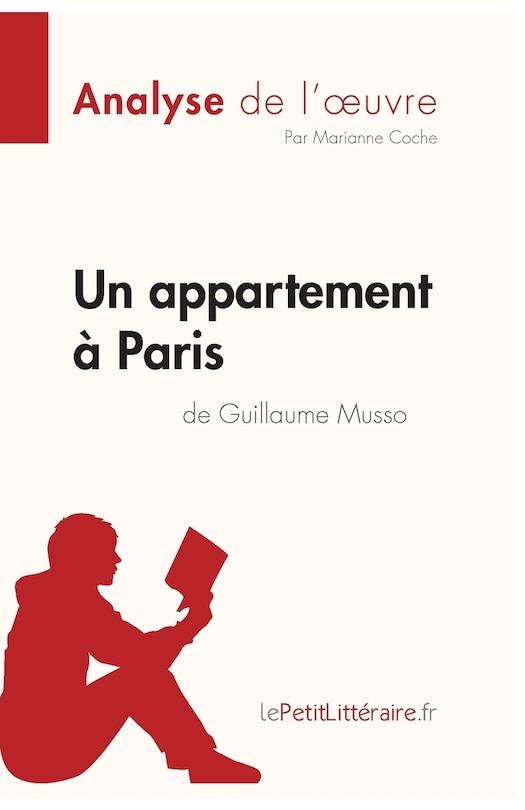 Un appartement à Paris de Guillaume Musso (Analyse de l'oeuvre): Analyse complète et résumé détaillé de l'oeuvre