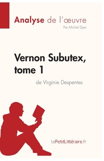 Front cover_Vernon Subutex, tome 1 de Virginie Despentes (Analyse de l'oeuvre)