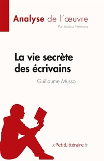 Couverture_La vie secrète des écrivains de Guillaume Musso (Analyse de l'oeuvre)