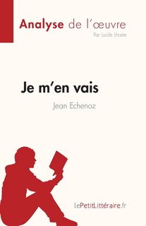 Front cover_Je m'en vais de Jean Echenoz (Fiche de lecture)