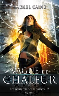Front cover_Gardiens des éléments tome 2 vague de chaleur