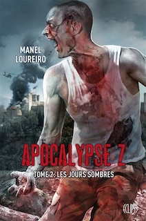 Apocalypse Z Tome 2