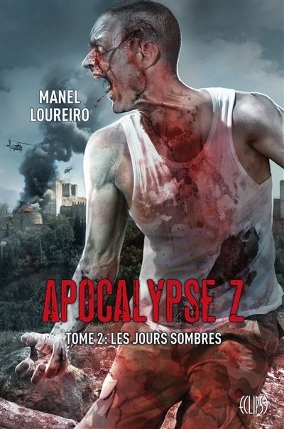 Apocalypse Z Tome 2