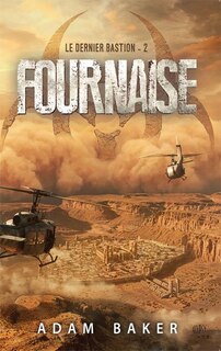 DERNIER BASTION (LE) T.02 : FOURNAISE