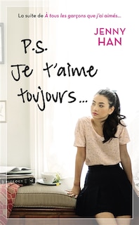 Front cover_Les amours de Lara Jean tome 2 P.S. je t'aime toujours