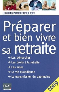 Front cover_Préparer et bien vivre sa retraite : les démarches, les droits à la retraite, les aides, la vie quotidienne, la transmission du patrimoine
