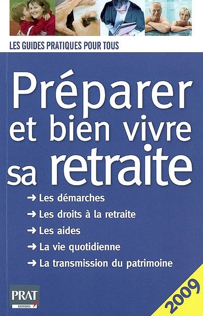 Front cover_Préparer et bien vivre sa retraite : les démarches, les droits à la retraite, les aides, la vie quotidienne, la transmission du patrimoine