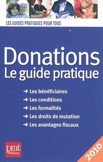 Front cover_Donations : le guide pratique : les bénéficiaires, les conditions, les formalités, les droits de mutation, les avantages fiscaux