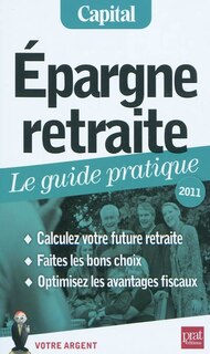 Front cover_Epargne retraite : le guide pratique, 2011