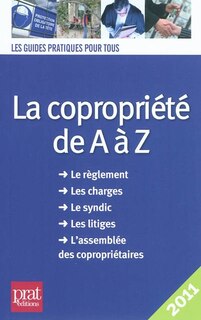 Front cover_La copropriété de A à Z : le règlement, les charges, le syndic, les litiges, l'assemblée des copropriétaires