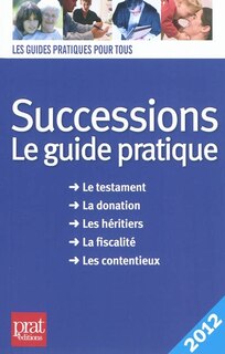 Front cover_Successions : le guide pratique : le testament, la donation, les héritiers, la fiscalité, les contentieux