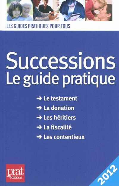 Front cover_Successions : le guide pratique : le testament, la donation, les héritiers, la fiscalité, les contentieux