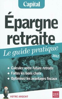 Front cover_Epargne retraite : le guide pratique, 2012