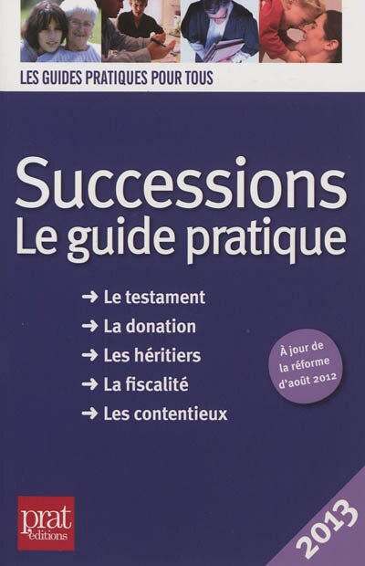 Front cover_Successions : le guide pratique : le testament, la donation, les héritiers, la fiscalité, les contentieux, 2013