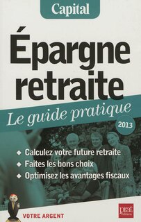 Front cover_Epargne retraite : le guide pratique, 2013