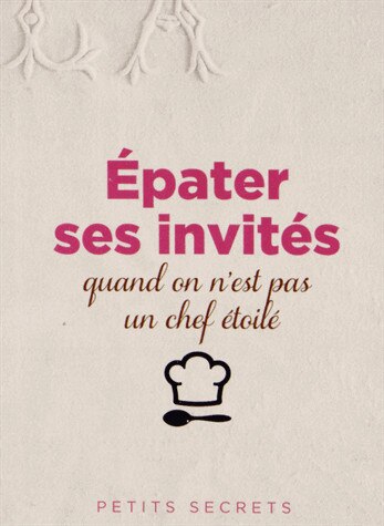 Front cover_Epater ses invités quand on n'est pas un chef étoilé