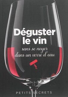 Front cover_Déguster le vin sans se noyer dans un verre d'eau