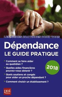 Front cover_Dépendance, le guide pratique 2018 : toutes les solutions pour faire face à la perte d'autonomie
