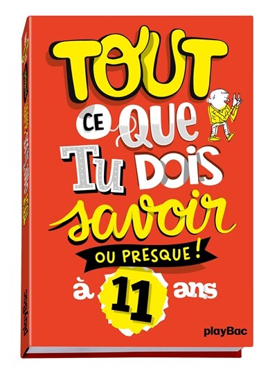 Tout ce que tu dois savoir à 11 ans