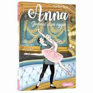 Anna journal d'un cygne t04 -pointes.. de Sandrine Beau