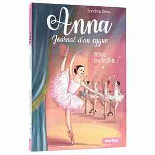 Anna journal d'un cygne t05 -tous en.. de Sandrine Beau