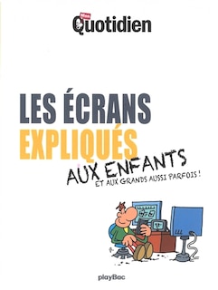 Couverture_Les écrans expliqués aux enfants : et aux grands aussi parfois !