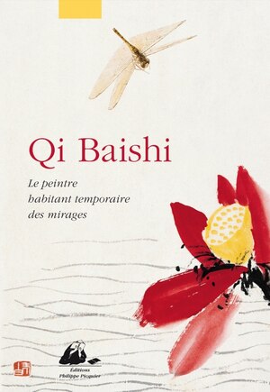 Qi Baishi: Peintre habitant temporaire des mirages (Le)