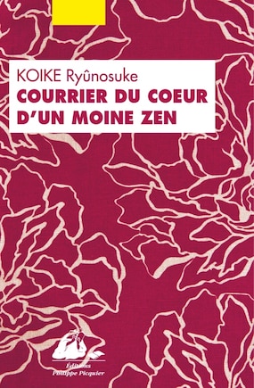 Courrier du coeur d'un moine zen: ou comment guérir les blessures amoureuses par le bouddhisme