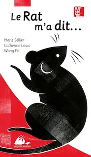 Front cover_Le rat m'a dit... : la véritable histoire de l'horoscope chinois