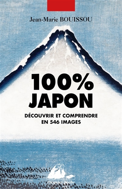 Couverture_100 % Japon : découvrir et comprendre en 546 images