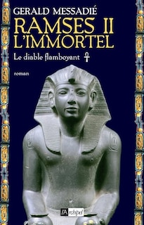 Couverture_Ramses II l'immortel tome 1 Le Diable flamboyant