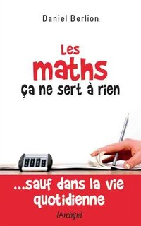 Les maths ça ne sert à rien... sauf dans la vie quotidienne