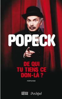 Couverture_De qui tu tiens ce don-là ? : mémoires