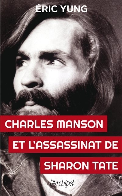Couverture_CHARLES MANSON ET L'ASSASSINAT DE SHARON TATE