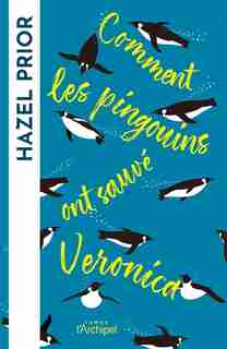 Comment les pingouins ont sauvé Véronica de Hazel Prior