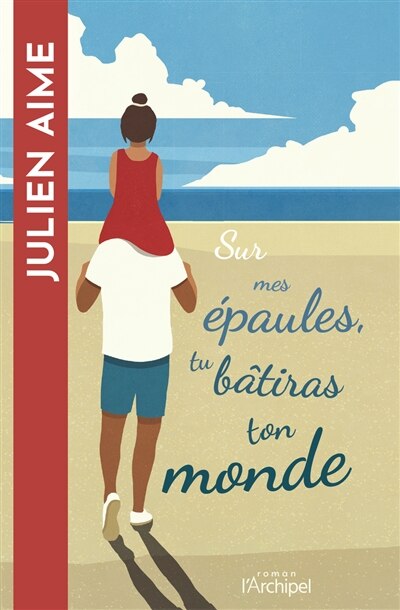 Front cover_Sur mes épaules, tu bâtiras ton monde