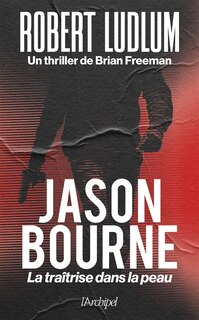 Couverture_Jason bourne - la traitrise dans la peau