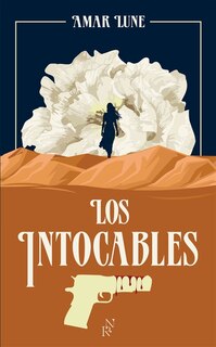 Front cover_Los Intocables, Vol. 1. Le visage de la résistance