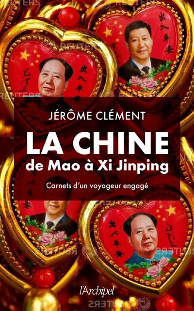 Front cover_La Chine de Mao à Xi Jinping : carnets d'un voyageur engagé