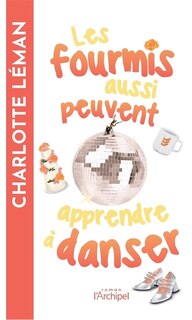 Front cover_Les fourmis aussi peuvent apprendre à danser