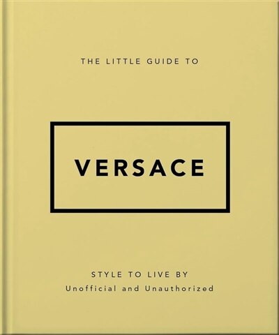 Couverture_The little guide to Versace : mots de mode : non officiel et non autorisé