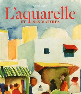 Couverture_L' aquarelle et ses maîtres