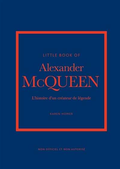 Front cover_Little book of Alexander McQueen : l'histoire d'un créateur de légende : non officiel et non autorisé
