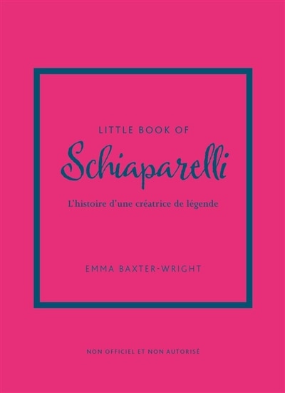 Couverture_Little book of Schiaparelli : l'histoire d'une créatrice de légende : non officiel et non autorisé