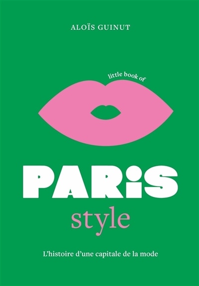 Couverture_Little book of Paris style : l'histoire d'une capitale de la mode