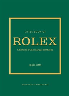 Front cover_Little book of Rolex : l'histoire d'une marque mythique : non officiel et non autorisé